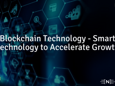 Blockchain Technology - Smart Technology to Accelerate Growth