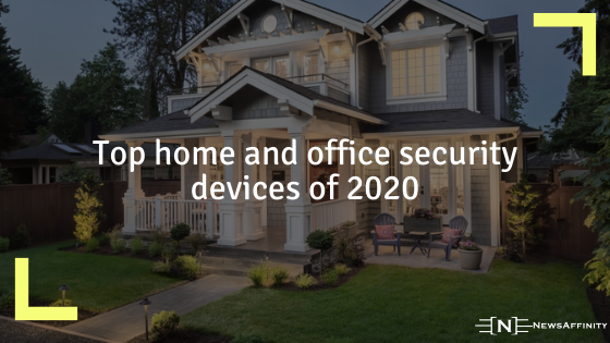 Top home and office security devices of 2020