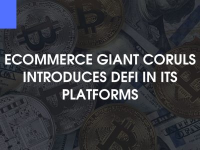 Ecommerce Giant Coruls is Aiming Defi on Its Platforms