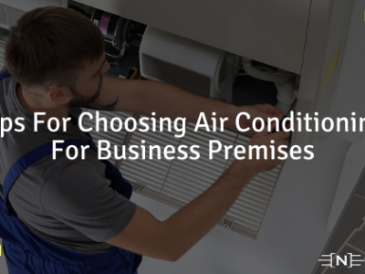 Tips For Choosing Air Conditioning For Business Premises