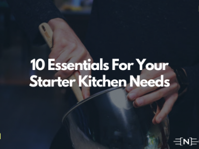 10 Essentials For Your Starter Kitchen Needs