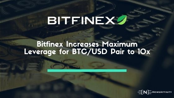 Bitfinex Increases Maximum Leverage for BTC/USD Pair to 10x