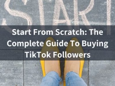 Complete Guide To Buying TikTok Followers