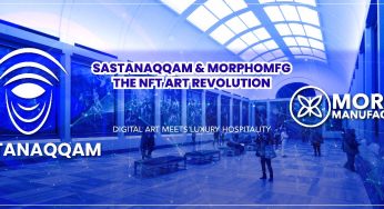 Sastanaqqam Partners with MORPHOMFG to Pioneer NFT Frames: Luxury Hotels Eager to Embrace the Digital Art Revolution