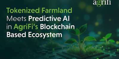Tokenized Farmland Meets Predictive AI in AgriFi’s Blockchain-Based Ecosystem