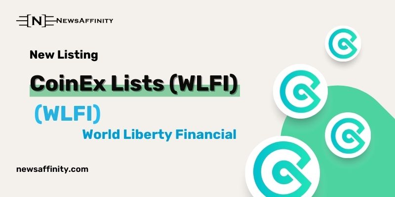 CoinEx Lists World Liberty Financial (WLFI)
