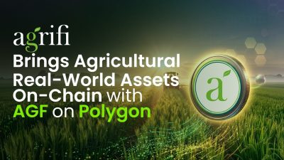 AgriFi Brings Agricultural Real-World Assets On-Chain with $AGF on Polygon