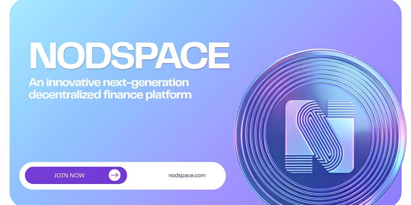 Nodspace - An Innovative Next-Generation Decentralized Finance Platform